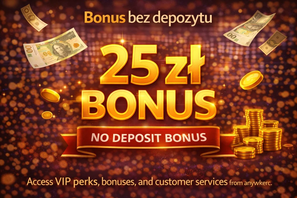 25 zł bonus bez depozytu natychmiast po rejestracji